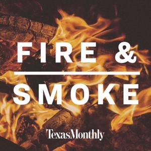 Fire & Smoke by Texas Monthly