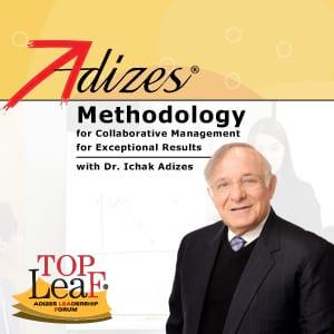 Adizes Methodology for Collaborative Management for Exceptional Results