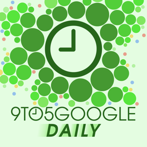 9to5Google Daily by 9to5Mac