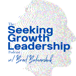 The Seeking Growth Leadership Podcast