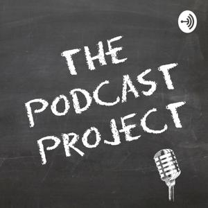 The Podcast Project