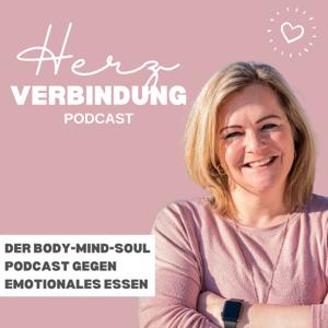 HerzVerbindung - der Body - Mind - Soul Podcast bei emotionalem Essen