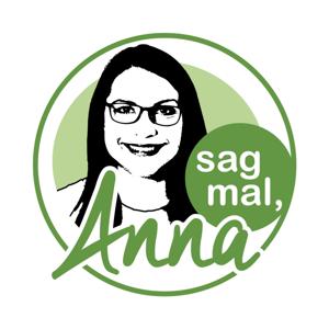 sag mal, Anna