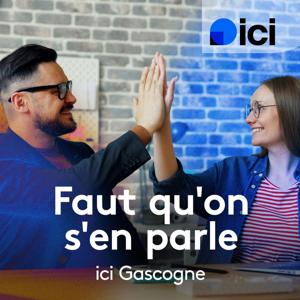 Faut qu'on s'en parle - "ici Gascogne"
