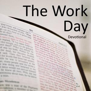 The Work Day Devotional Podcast