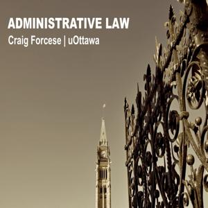 Administrative Law (Canada) by Craig Forcese