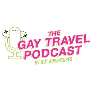 The Gay Travel Podcast by Out Adventures