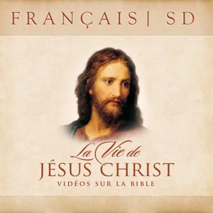 The Life of Jesus Christ—Bible Videos | SD | FRENCH