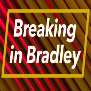 Breaking in Bradley