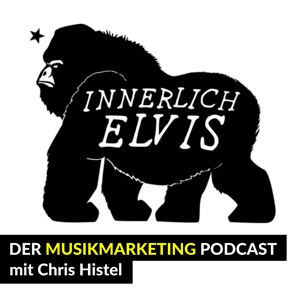 Innerlich Elvis - Der Musikmarketing Podcast
