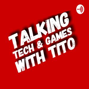 Talking tech and games with tito