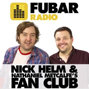 Nick Helm and Nathaniel Metcalfe's Fan Club by Fubar Radio