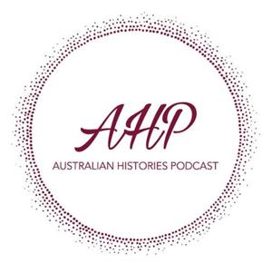 Australian Histories Podcast by Australian History retold by AHP