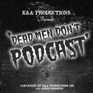 Dead Men Don't Podcast