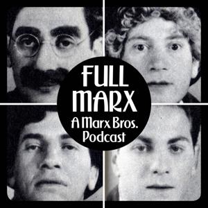 Full Marx - A Marx Bros. Podcast by Sneaky Dragon