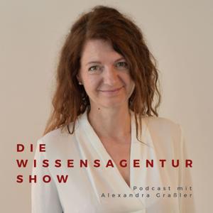 Die WissensAgentur Show mit Alexandra Graßler | Selbstmanagement und Struktur by Alexandra Graßler