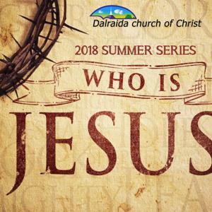 Who Is Jesus? (2018 Summer Series)