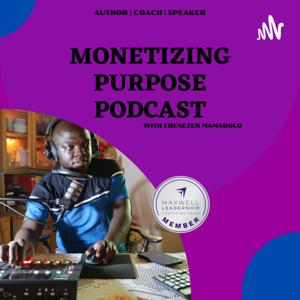 Monetizing Purpose Podcast