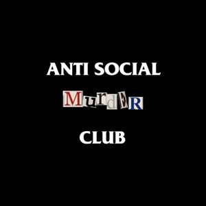 Anti Social Murder Club