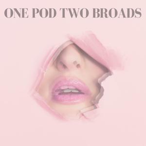 One Pod Two Broads