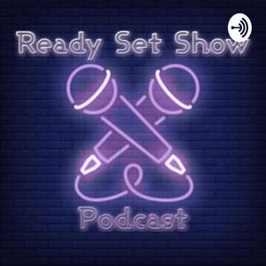 Ready Set Show Podcast