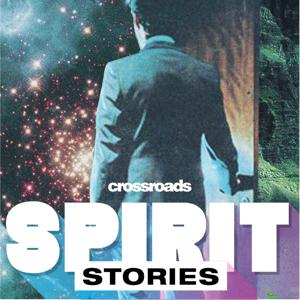 Spirit Stories by Crossroads Church