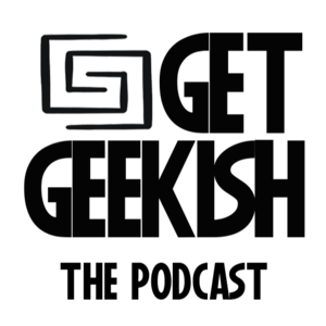 Get Geekish Podcast