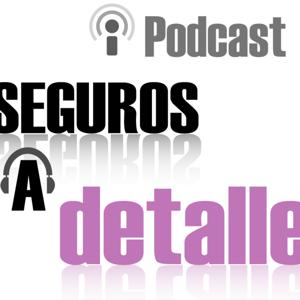 Podcast Seguros a Detalle