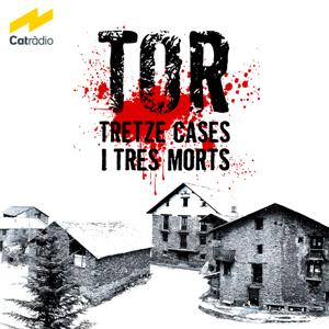 Tor, tretze cases i tres morts by Catalunya Ràdio