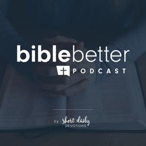 The Bible Better Podcast