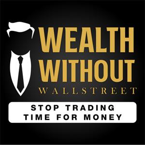 The Wealth Without Wall Street Podcast by By Russ Morgan & Joey Muré