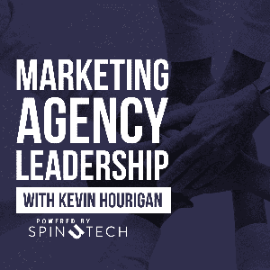 The Marketing Agency Leadership Podcast