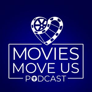 Movies Move Us Podcast