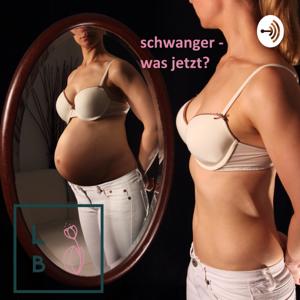 Schwanger - was jetzt?