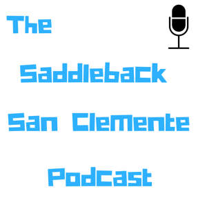The Saddleback San Clemente Podcast