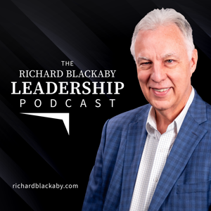 The Richard Blackaby Leadership Podcast
