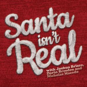 Santa Isn't Real
