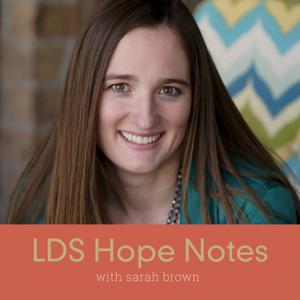 LDS Hope Notes Podcast