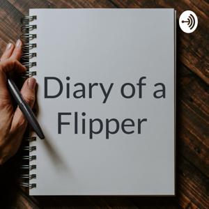 Diary of a Flipper