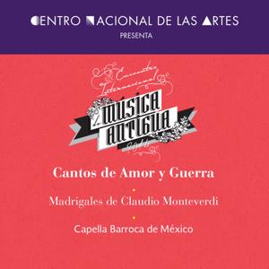 Cantos de Amor y Guerra, Madrigales de Claudio Monteverdi. Capella Barroca de México