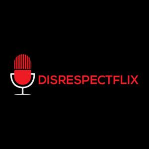 Disrespectflix