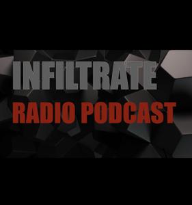 Infiltrate Radio Podcast