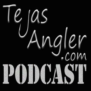 Tejas Angler Podcast