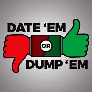 Date 'Em or Dump 'Em by KX 96.9