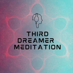 Third Dreamer Meditation