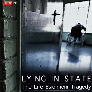 Lying in State: The Life Esidimeni Tragedy