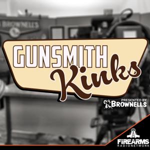 Gunsmith Kinks - Presented by Brownell's by Firearms Radio Network