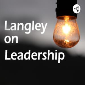 Langley on Leadership