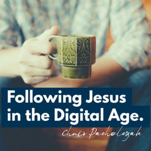 Following Jesus in the Digital Age