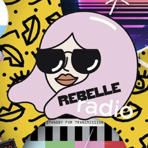 #REBELLEwomen REBELLEradio